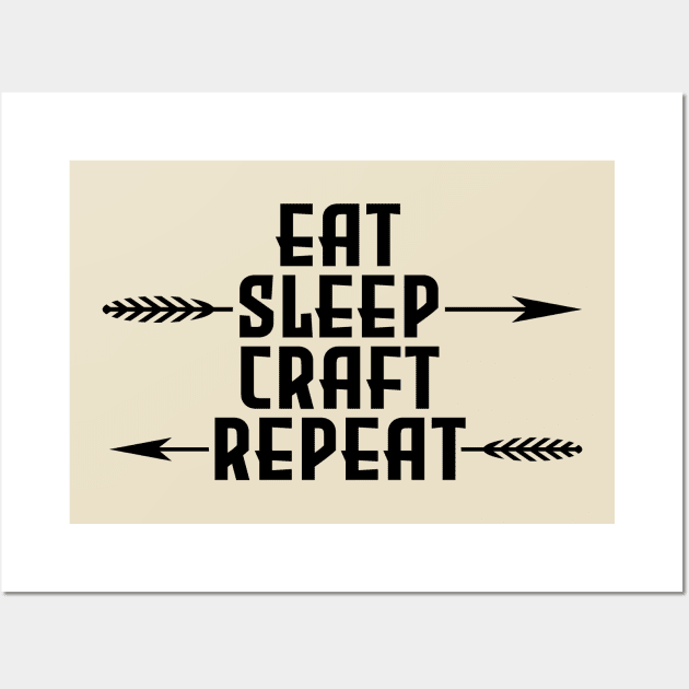 Eat sleep craft repeat Wall Art by Purrfect Corner